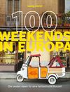 100 Weekends in Europa, Lonely Planet: Lonely Planet Bildband